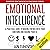 Emotional Intelligence: A Practical Guide to Making Friends with Your Emotions and Raising Your EQ: Positive Psychology Coaching Series, Volume 8