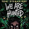 We Are Hunted