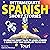 Intermediate Spanish Short Stories: 10 Amazing Short Tales to Learn Spanish & Quickly Grow Your Vocabulary the Fun Way!