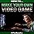 How to Make Your Own Video Game: Quick Start Guide: How to eBooks, Book 41