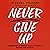 Never Give Up