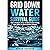 Grid Down Water Survival Guide: How To Stockpile, Purify, and Harvest Clean Drinking Water When The Power Grid Has Collapsed