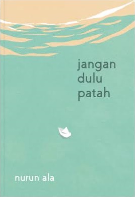 jangan dulu patah (Paperback)