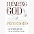 Hearing God: An Easy-to-Follow, Step-by-Step Guide to Two-Way Communication with God