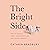 The Bright Side: Twelve Months, Three Heartbreaks, and One (Maybe) Miracle