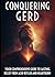 Conquering GERD - Your Comp...