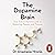 The Dopamine Brain: Your Science-Backed Guide to Balancing Pleasure and Purpose