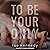 To Be Your Only: To Be Yours, Book 4