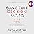 Game-Time Decision Making: High-Scoring Business Strategies from the Biggest Names in Sports