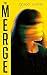 The Merge: A Novel