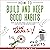 How to Build and Keep Good Habits: Where We Are Going Wrong, and How to Improve Our Lives with Healthier and Better Habits (Improve Yourself Everyday, Book 7)