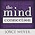 The Mind Connection: How the Thoughts You Choose Affect Your Mood, Behavior, and Decisions
