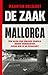 De Zaak Mallorca: Een onthu...