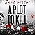 A Plot to Kill