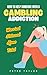 How To Help Someone With A Gambling Addiction  by Peter           Taylor