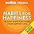 Habits for Happiness: 10 Da...