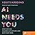 AI Needs You: How We Can Change AI's Future and Save Our Own