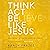 Think, Act, Be Like Jesus: Becoming a New Person in Christ