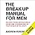 The Break Up Manual for Men: Recover From a Serious Breakup, Become Stronger and Get Your Ex Back (If You Want)