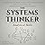 The Systems Thinker: Analytical Skills: Level Up Your Decision Making, Problem Solving, and Deduction Skills. Notice the Details Others Miss.