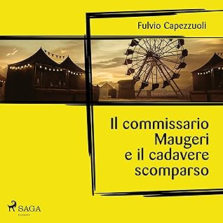 Fulvio Capezzuoli: commissario Maugeri #7 " Il commissario Maugeri e il cadavere scomparso"