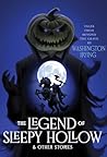 The Legend of Sleepy Hollow & Other Stories (Monstrous Classics Collection)