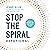 Stop the Spiral Devotional: 100 Days of Breaking Free from Negative Thoughts