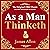As a Man Thinketh: The Original 1902 Classic (Includes the Master of Destiny)