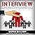 Interview: The Ultimate Guide to Crushing Every Interview Question to Land Your Dream Job