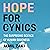 Hope for Cynics: The Surprising Science of Human Goodness