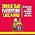 Single Dad Parenting Like a Pro: A Survival Guide for Single Fathers with Kids