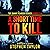 A Short Time to Kill: The Danny Pearson Series Shorts 1-4 (Danny Pearson Thriller Boxsets)