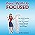 From Frantic to Focused: How to Shift Your Life from Out-of-Control to Streamlined and Successful