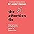 The Attention Fix: How to Focus in a World That Wants to Distract You