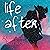Life After