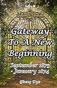 Gateway to a New Beginning: September 1873-January 1874 (The Bregdan Chronicles, #20)