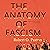 The Anatomy of Fascism
