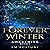 Awakening: The First Installment of the Serial Epic Post-Apocalyptic Novel "The Forever Winter Chronicles"