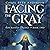 Facing the Gray: Sun-Blessed Trilogy, Book 2