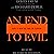 An End to Evil: Strategies for Victory in the War on Terror