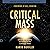 Critical Mass: Ignite the Holy Fire of Revival That Transforms You into a Supernatural Warrior