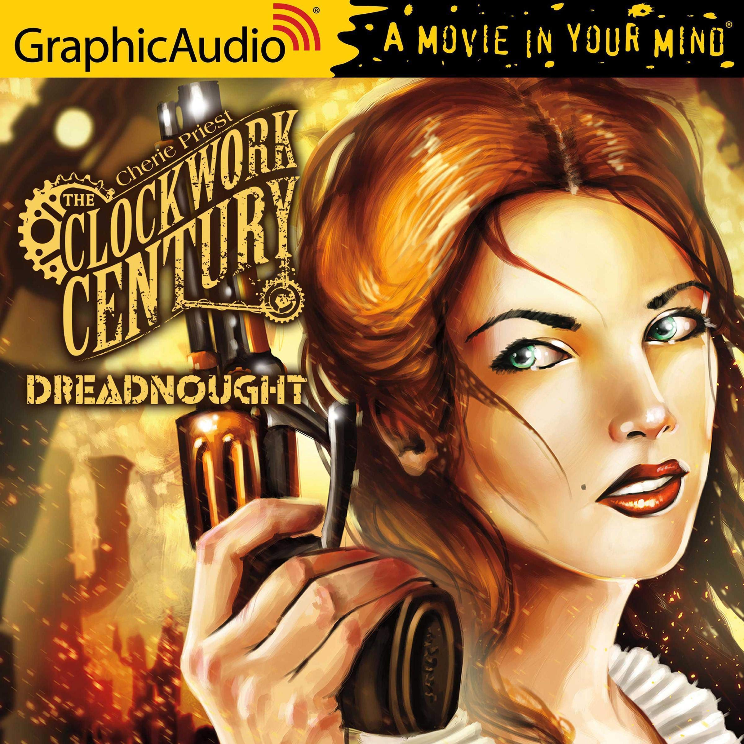 Dreadnought [Dramatized Adaptation]: Clockwork Century, Book 2