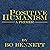 Positive Humanism: A Primer