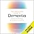 The Caregiver's Guide to Dementia: Practical Advice for Caring for Yourself and Your Loved One
