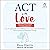 ACT with Love, Second Edition: Stop Struggling, Reconcile Differences, and Strengthen Your Relationship with Acceptance and Commitment Therapy