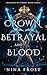 Crown of Betrayal and Blood...