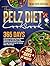 The Pelz Diet Cookbook: 365...