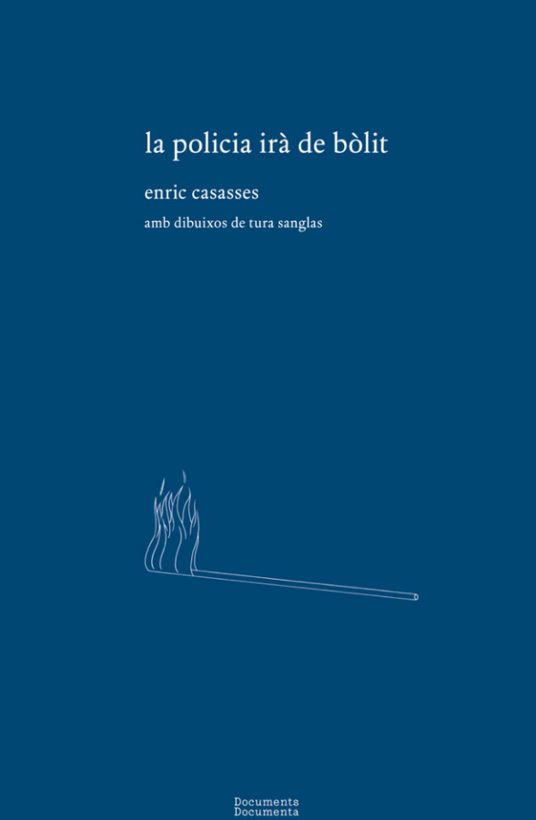 la policia irà de bòlit: 1-0. poemes i notes disperses escrits el 2018-19 des de dins de l'ona expansiva de l'un a zero