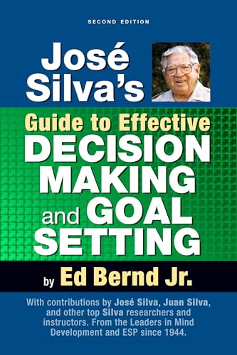 José Silva's Guide to Effective Decision Making and Goal Setting (Kindle Edition)