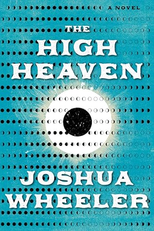 Currently Reading: The High Heaven by Joshua  Wheeler